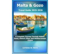 Malta & Gozo Travel Guide 2025-2026: A Complete Journey Through Hidden Gems, Historic Sites, and Mediterranean Charm