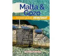 MALTA & GOZO TRAVEL GUIDE 2026/2027: The Only Guide You’ll Need for an unforgettable Trip: Local Recommendation, Hidden Gems, Insider Tips and Must-See Attractions