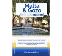 MALTA & GOZO TRAVEL GUIDE 2026/2027: Trip of a lifetime with a well-Detailed Guide to Know MALTA & GOZO in Half the Time with Easy Itineraries, Local ... Budget Advice, Safety and Top Attractions