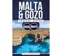 Malta & Gozo Travel Guide: The Complete Travel Companion to Valletta, Gozo, Comino & the Best Things to Do in the Mediterranean (GRAY EDITION)