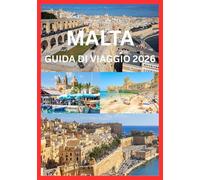 MALTA GUIDA DI VIAGGIO 2026: Esplora e vivi il meglio di Malta