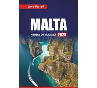 MALTA GUIDA DI VIAGGIO 2026: Esplora le attrazioni imperdibili, le migliori cose da fare, le spiagge, i punti di ristoro locali e i piani di itinerario sull'isola del Mediterraneo