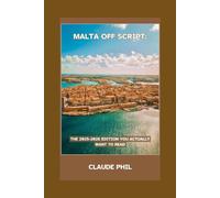 Malta Off Script: The 2025-2026 Edition You Actually Want to Read