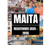 Malta Reiseführer 2025 - 2026: Insidertipps, Geheimtipps und leicht verständliche Reiserouten für das ultimative Mittelmeerabenteuer und eine unvergessliche Reise (Haris Lang’s Global Destinations)