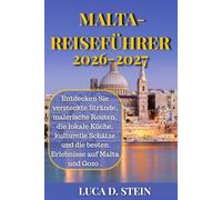 MALTA-REISEFÜHRER 2026-2027: Entdecken Sie versteckte Strände, malerische Routen, die lokale Küche, kulturelle Schätze und die besten Erlebnisse auf Malta und Gozo .