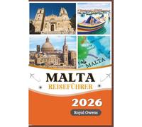 Malta Reiseführer 2026: Entdecken Sie antike Tempel, barocke Städte, sonnenbeschienene Strände und die warme Atmosphäre des Mittelmeers auf einer unvergesslichen Reise
