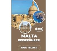 Malta Reiseführer 2026: Entdecken Sie mediterrane Kultur, antike Ruinen und Inselparadiese abseits der überfüllten Resorts.
