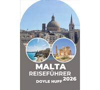 Malta Reiseführer 2026: Erkunden Sie antike Tempel, blaue Lagunen und das Inselleben