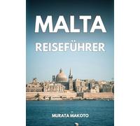 Malta Reiseführer 2026: Smartes Reisen für den modernen Entdecker (Malta Travel Guide 2026 Series)