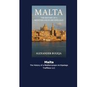 Malta: The History of a Mediterranean Archipelago
