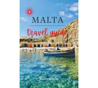 Malta: The Mediterranean's Hidden Treasure