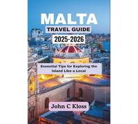 MALTA TRAVEL GUIDE 2025-2026: Your Essential Tips for Exploring the Island Like a Local