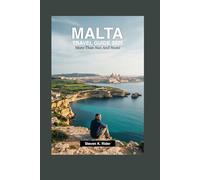 Malta Travel Guide 2025: More Than Sun and Stone (Modern Traveler Series)