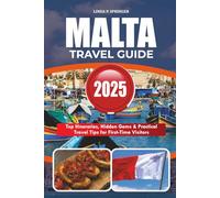 MALTA TRAVEL GUIDE 2025: Top Itineraries, Hidden Gems & Practical Travel Tips for First-Time Visitors