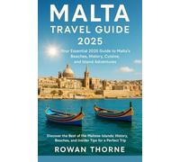 Malta Travel Guide 2025: Your Essential 2025 Guide to Malta’s Beaches, History, Cuisine, and Island Adventures