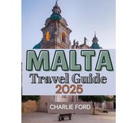 Malta travel guide 2025: Your Ultimate Companion to Must-Visit Attractions, Culture, Food, place to stay and Insider Tips