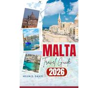 MALTA TRAVEL GUIDE 2026: A Comprehensive Guide to Malta's Hidden Gems, Local Culture, and Must-See Sights"