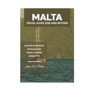 MALTA TRAVEL GUIDE 2026 AND BEYOND