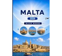 MALTA TRAVEL GUIDE 2026: Discover Top Attractions, Beaches, Local Food Spots, Cultural Experiences, and Itineraries for Planning Your Greek Island Getaway