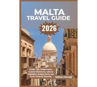 Malta Travel Guide 2026: Insider Tips, Hidden Gems, Coastal Adventures, Cultural Highlights, Budget Hacks, and Smart Itinerary Planning