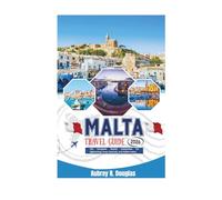 MALTA TRAVEL GUIDE 2026: The Complete Tourist Companion for Sightseeing, Food, Festivals, and Hidden Gems