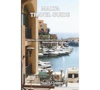 MALTA TRAVEL GUIDE: Stories, Scenery, and Soul from the Islands of Malta and Gozo
