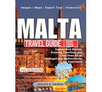 Malta Travel Guidebook 2025 - 2026 (FULL COLOR): Explore Rich History, Stunning Coastlines, and Local Gems for an Unforgettable Mediterranean ... the World: 2025-2026 Travel Guide Collection)