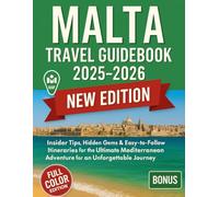 Malta Travel GuideBook 2025 - 2026: Insider Tips, Hidden Gems & Easy-to-Follow Itineraries for the Ultimate Mediterranean Adventure for Unforgettable Journey (Haris Lang’s Global Destinations)