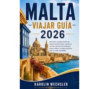 MALTA VIAJAR GUÍA 2026: Descubre ciudades históricas, playas impresionantes, aventuras en islas, gastronomía auténtica, joyas ocultas y consejos prácticos para un viaje inolvidable.