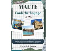 MALTE GUIDE DE VOYAGE: 103 activités amusantes et sympas à faire, avec une expérience incontournable à Malte et dans ses environs pour une aventure inoubliable (Jones l'aventurier (FR))