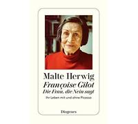 Malte Herwig Françoise Gilot - Die Frau, die Nein sagt: Ihr Leben (Tapa blanda)