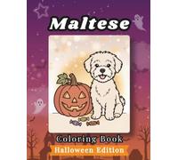 Maltese Coloring Book: Halloween Edition: Bold and Easy Designs for Adults and Seniors Featuring Cute and Simple Dog Illustrations for Relaxation and Stress Relief (Cozy Halloween Coloring Books)