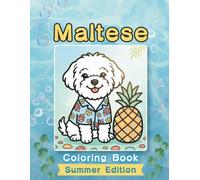 Maltese Coloring Book: Summer Edition: Bold and Easy Coloring Book Designs for Adults and Seniors Featuring Cute and Simple Dog Illustrations in a ... and Mindfulness (Cozy Summer Coloring Books)
