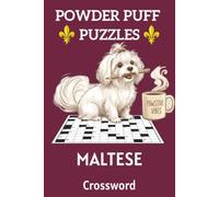 Maltese Crossword: 55 Puzzles for Dog Lovers - A Fluffy, Feel-Good Puzzle Book for Adults & Seniors | 6" x 9" | Solutions Included (Powder Puff Puzzles)