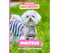 Maltese: The Little Fluffy Wonders (Discover Dog Breeds)