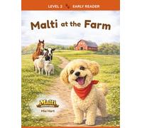 Malti at the Farm: An Early Reader Story (Level 2) + Audiobook (Malti Adventures)