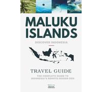 MALUKU ISLANDS - The Discover Indonesia Travel Guide