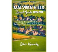 Malvern Hills Travel Guide 2025-2026: Scenic Walks and Countryside Escapes in Worcestershire: Discover Hidden Trails, Wellness Springs, and Historic Towns in England's Heartland