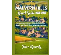 Malvern Hills Travel Guide 2025-2026: Scenic Walks and Countryside Escapes in Worcestershire: Discover Hidden Trails, Wellness Springs, and Historic Towns in England's Heartland