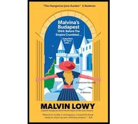 Malvina's Budapest Before the Empire Crumbled: A Feminist Novella A Jewish Hungarian Girl Is the Architect of Her Own Dreams