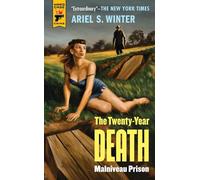 Malvineau Prison: The Twenty-Year Death Trilogy Book 1
