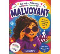 Malvoyant - Les Petites Différences qui Font les Grandes Forces: Une histoire pour comprendre la malvoyance, accepter les différences et célébrer les ... et coloriages pour les enfants de 4 à 10 ans