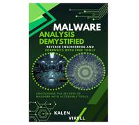 Malware Analysis Demystified: Reverse Engineering and Forensics with Free Tools