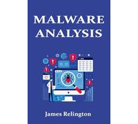 Malware Analysis in Cybersecurity: The complete guide