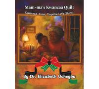 Mam-ma's Kwanzaa Quilt: Kwanzaa Time, Together We Shine