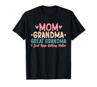 Mamá Abuela Gran Abuela I Just Keep Getting Better Granny Camiseta