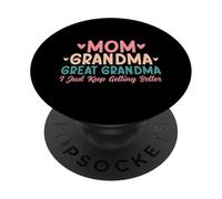Mamá Abuela Gran Abuela I Just Keep Getting Better Granny PopSockets PopGrip Adhesivo