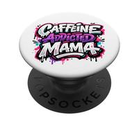 Mamá adicta a la cafeína Divertido Dicho día de la Madre PopSockets PopGrip Adhesivo