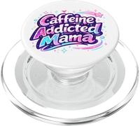 Mamá adicta a la cafeína Divertido Dicho día de la Madre PopSockets PopGrip para MagSafe