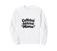 Mamá adicta a la cafeína Divertido Dicho día de la Madre Sudadera